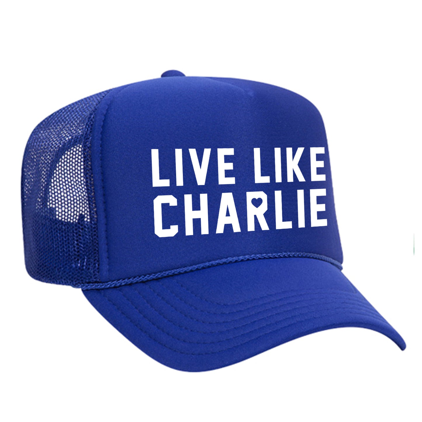 Live Like Charlie - Foam Trucker Hat