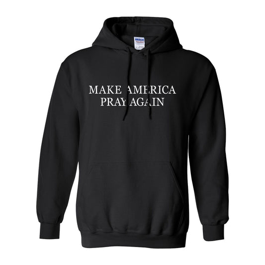 Make America Pray Again Hoodie