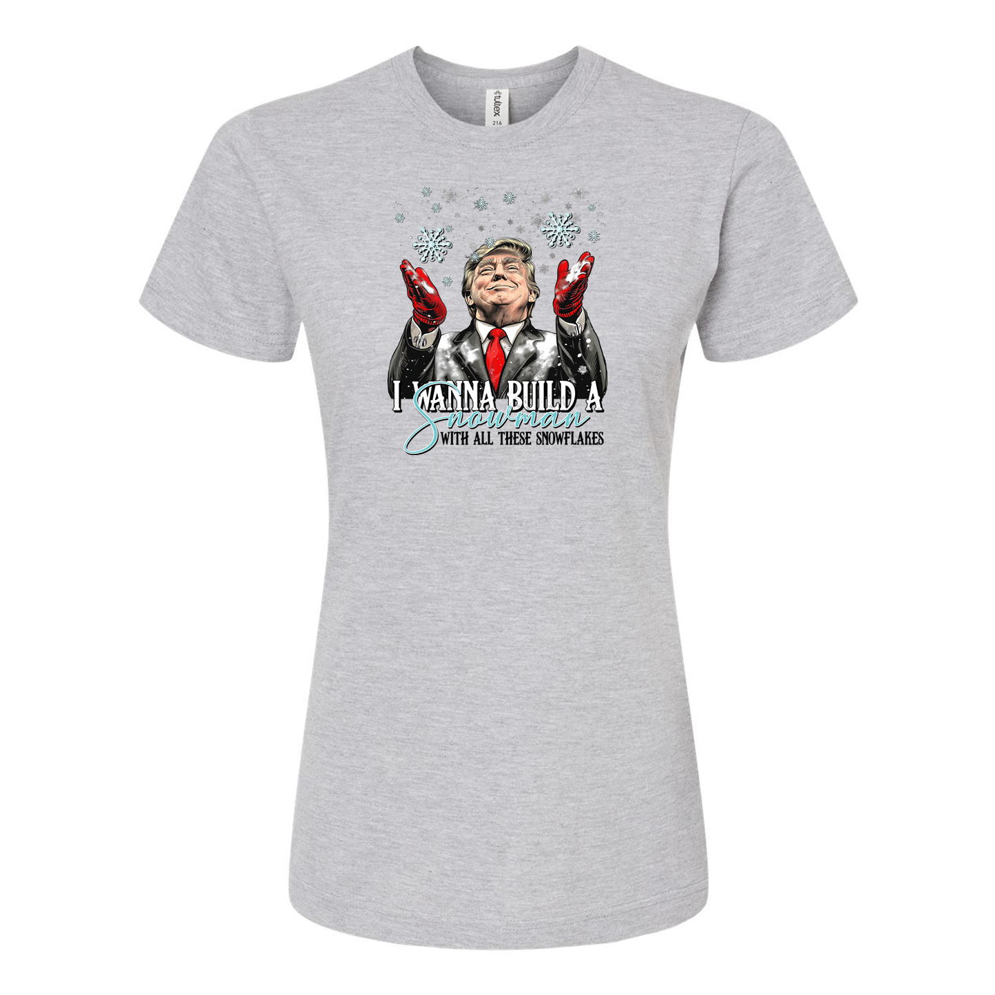 I Wanna Build A Snowman Ladies Tee