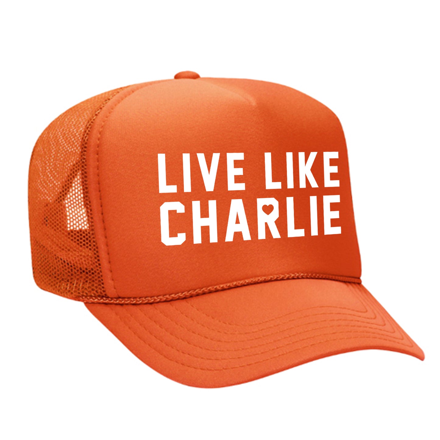 Live Like Charlie - Foam Trucker Hat